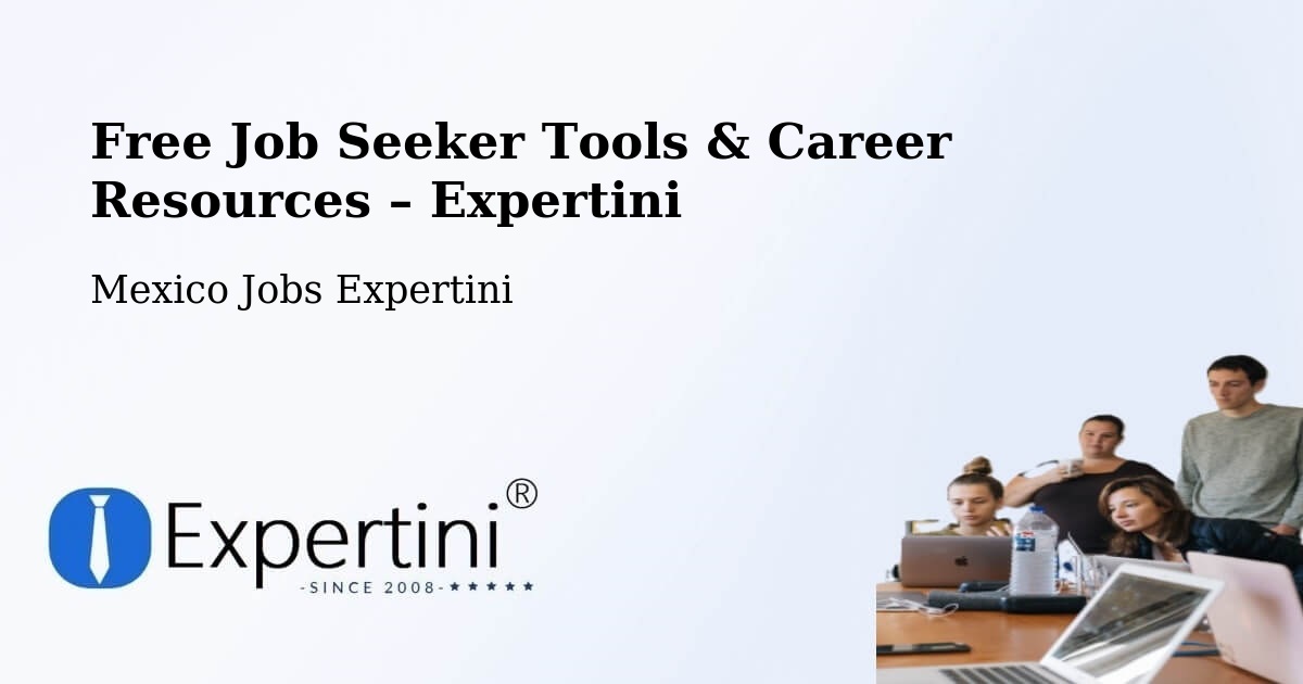 Free Job Seeker Tools & Career Resources – Tlaxcala - Tlaxcala, Mexico Jobs Expertini