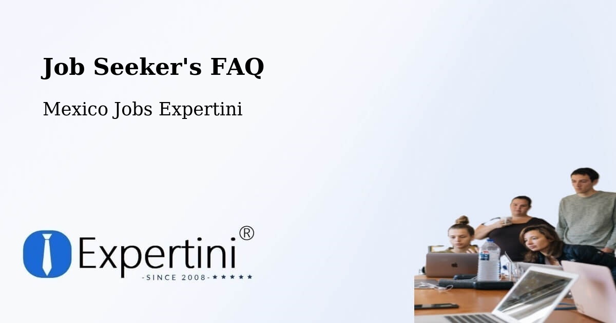 Job Seeker FAQ – Tlaxcala - Mexico Jobs Expertini