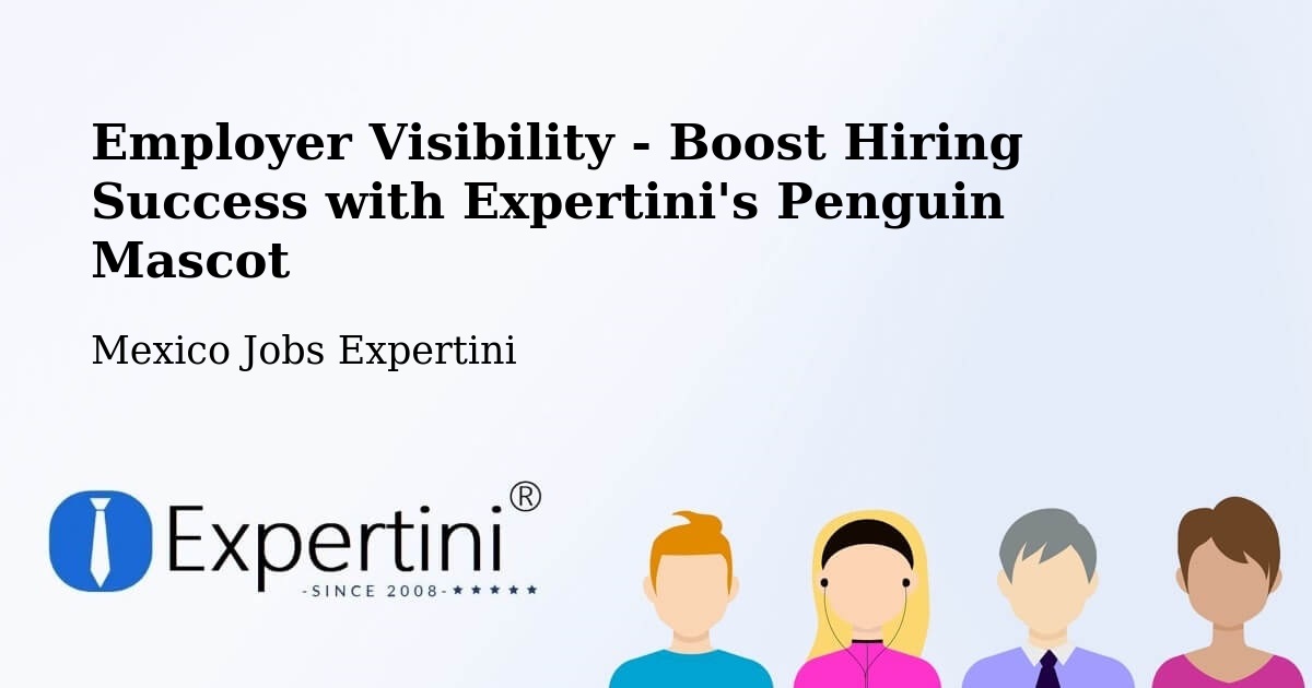 CV and Resume Visibility Optimization – Tlaxcala - Mexico Jobs Expertini
